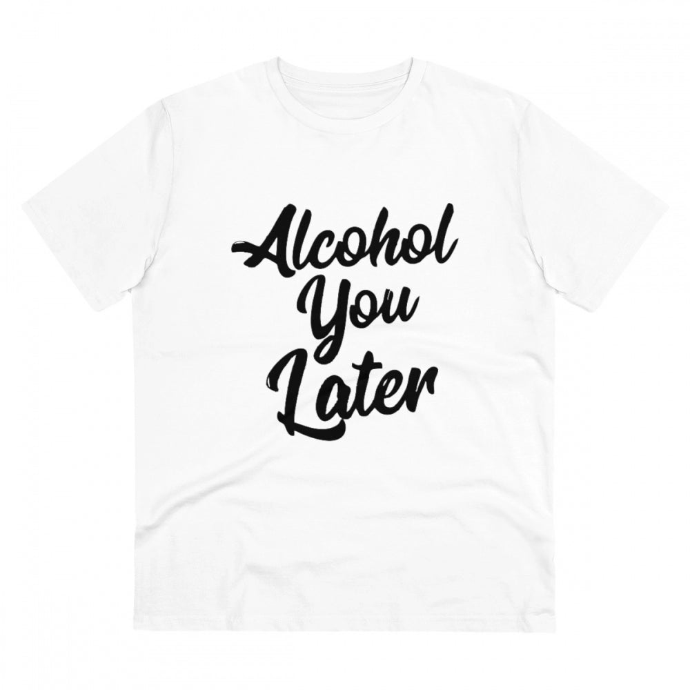 Generic Men's PC Cotton Alcohol You Later Printed T Shirt (Color: White, Thread Count: 180GSM) Main image