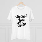 Generic Men's PC Cotton Alcohol You Later Printed T Shirt (Color: White, Thread Count: 180GSM)