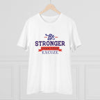 Generic Men's PC Cotton Be Stronger Than Your Excuse Desing Printed T Shirt (Color: White, Thread Count: 180GSM)
