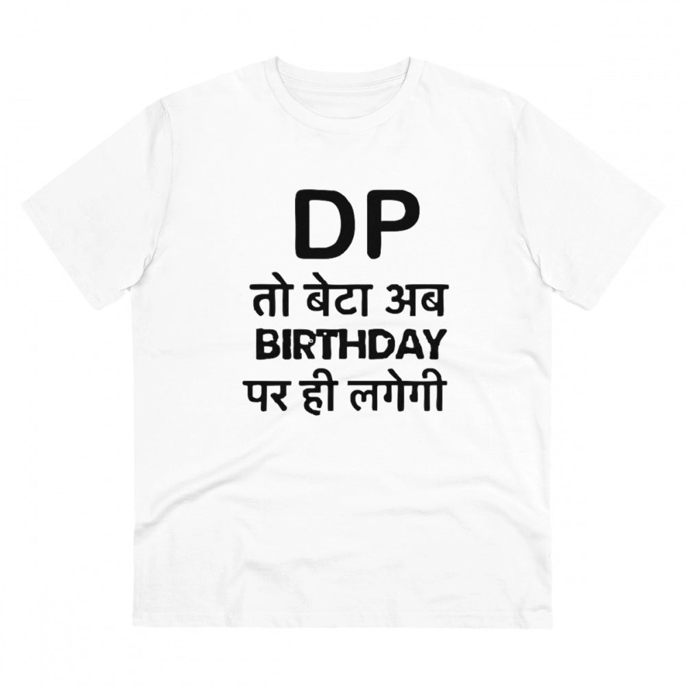 Generic Men's PC Cotton Dp To Ab Birthday Par Hi Lagegi Printed T Shirt (Color: White, Thread Count: 180GSM) Main image