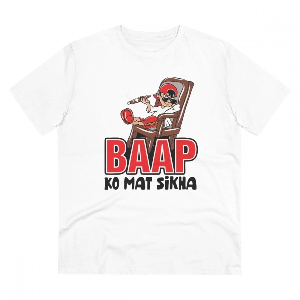 Generic Men's PC Cotton Baap Ko Mat Sikha Printed T Shirt (Color: White, Thread Count: 180GSM) Main image